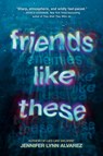 Friends Like These - Jennifer Lynn Alvarez - 9780593309704