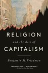 Religion and the Rise of Capitalism - Benjamin M. Friedman - 9780593311097