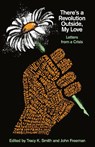 There's a Revolution Outside, My Love - Tracy K. Smith ; John Freeman - 9780593314692