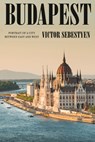 Budapest: Portrait of a City Between East and West - SEBESTYEN,  Victor - 9780593317563