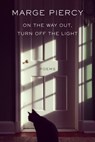On the Way Out, Turn Off the Light - Marge Piercy - 9780593317945