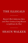 The Illegals - Shaun Walker - 9780593319697