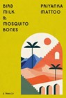 Bird Milk & Mosquito Bones: A Memoir - Priyanka Mattoo - 9780593320389
