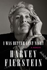 I Was Better Last Night - Harvey Fierstein - 9780593320532