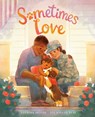 Sometimes Love - Katrina Moore - 9780593323823