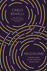 Helgoland: Making Sense of the Quantum Revolution - Carlo Rovelli - 9780593328897