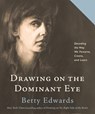 Drawing on the Dominant Eye - Betty Edwards - 9780593329665