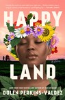 Happy Land - Dolen Perkins-Valdez - 9780593337745