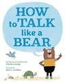 How to Talk Like a Bear - Charlie Grandy - 9780593350669