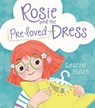 Rosie and the Pre-Loved Dress - Leanne Hatch - 9780593354490