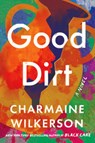 Good Dirt - Charmaine Wilkerson - 9780593358368