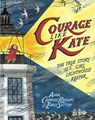 Courage Like Kate - Anna Crowley Redding ; Emily Sutton - 9780593373408