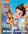 PAW PATROL THE MOVIE BE BRAVE - Elle Stephens - 9780593373743