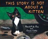 This Story Is Not About a Kitten - Randall De Seve ; Carson Ellis - 9780593374535