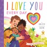 I Love You Every Day - Isabel Otter - 9780593377161