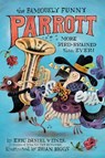 The Famously Funny Parrott: More Bird-Brained Than Ever! - Eric Daniel Weiner - 9780593378267