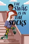 The Swag Is in the Socks - Kelly J. Baptist - 9780593380888