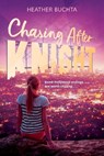 Chasing After Knight - Heather Buchta - 9780593384954