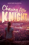 Chasing After Knight - Heather Buchta - 9780593384978