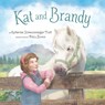 Kat and Brandy - Katherine Schwarzenegger Pratt - 9780593385838