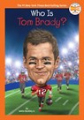 Who Is Tom Brady? - Who HQ ; James Buckley Jr. - 9780593387436