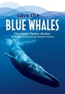 Save the...Blue Whales - Christine Taylor-Butler ; Chelsea Clinton - 9780593404157