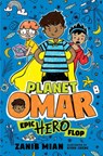 Planet Omar: Epic Hero Flop - Zanib Mian - 9780593407172