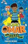 Planet Omar: Epic Hero Flop - Zanib Mian - 9780593407196