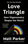Love Triangle: How Trigonometry Shapes the World - Matt Parker - 9780593418116