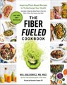 Fiber Fueled Cookbook - MD Will Bulsiewicz - 9780593418772