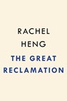 The Great Reclamation - Rachel Heng - 9780593420133
