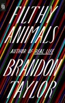 Filthy Animals - Brandon Taylor - 9780593420201