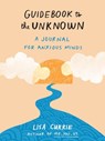 Guidebook to the Unknown - Lisa (Lisa Currie) Currie - 9780593421642