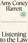 Listening to the Law: Reflections on the Court and Constitution - Amy Coney Barrett - 9780593421864