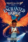 The Enchanted Bridge - Zetta Elliott ; Cherise Harris - 9780593427774