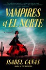 Vampires Of El Norte - Isabel Canas - 9780593436721