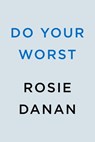 Do Your Worst - Rosie Danan - 9780593437155