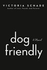 Dog Friendly - Victoria Schade - 9780593437407