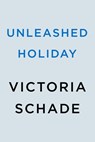 Unleashed Holiday - Victoria Schade - 9780593437421