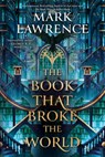 The Book That Broke the World - Mark Lawrence - 9780593437957