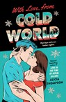 With Love, From Cold World - Alicia Thompson - 9780593438671