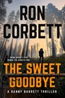 The Sweet Goodbye - Ron Corbett - 9780593440360