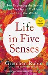 Life in Five Senses - Gretchen Rubin - 9780593442760