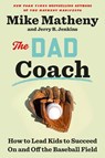 The Dad Coach - Mike Matheny ; Jerry B. Jenkins - 9780593442876