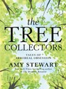 Stewart, A: Tree Collectors - Amy Stewart - 9780593446850