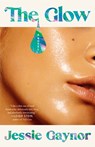 The Glow - Jessie Gaynor - 9780593447895