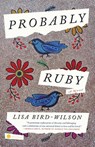 Probably Ruby - Lisa Bird-Wilson - 9780593448694