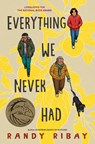 Everything We Never Had - Randy Ribay - 9780593461419