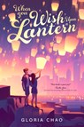 When You Wish Upon a Lantern - Gloria Chao - 9780593464373