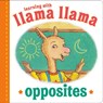 Llama Llama Opposites - Anna Dewdney - 9780593465158
